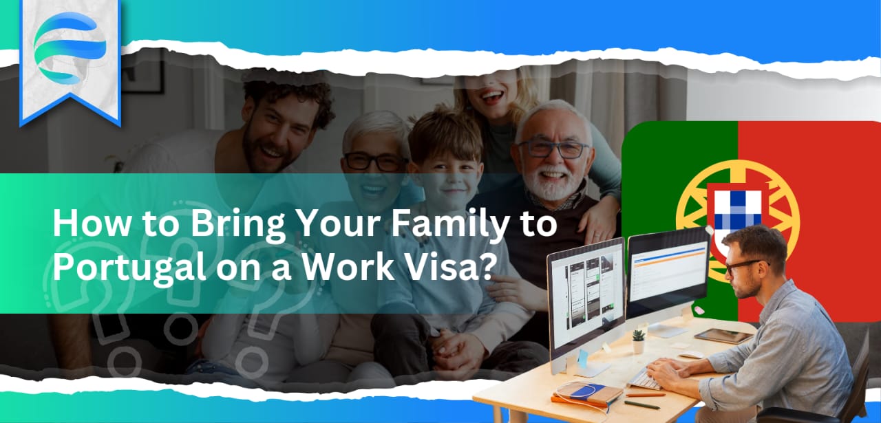  How to Bring Your Family to Portugal on a Work Visa